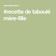 Recette De Taboule Mere Fille Mere Et Fille Taboule Taboulet