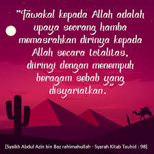 Tawakal adalah pancaran dari sikap optimis yang dibuktikan dengan kekuatan do'a dan kekuatan ikhtiar secara optimal. Apa Maksud Tawakal Archives Nasihat Sahabat