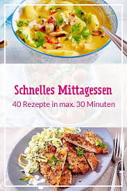 Viel Hunger Wenig Zeit Unsere Rezepte Fur Ein Schnelles Mittagessen Kommen Da Gerade Recht Sie Sind Schnelles Mittagessen Mittagessen Kochen Schnell Rezepte