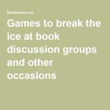 Games To Break The Ice At Book Discussion Groups And Other Occasions Book Club Questions Book Club Ideas Hosting Book Club Meeting