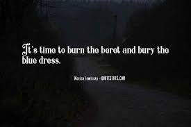 Brides who are planning their wedding near the sea or ocean can opt for a blue wedding dresses and we can assure you that you will simply fall in love with this color once you start wearing it. Top 52 Quotes About Blue Dress Famous Quotes Sayings About Blue Dress