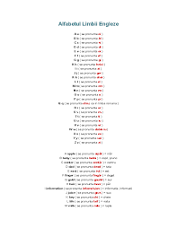 Singurul mod de a invata pronuntia este cel practic, si anume expunere foarte multa la limba engleza vorbita de vorbitori nativi, pana cand cuvintele suna corect in mintea noastra. Doc Alfabetul Limbii Engleze Tanase Ovidiu Academia Edu