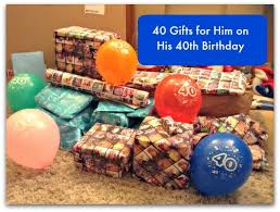 40 gifts for him on his 40th birthday