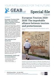 The experience they gather with you will quickly spread through. European Tourism 2020 2030 The Improbable Alliance Between Tourism And Protectionism Geab