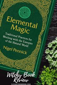 A book review is a summary of a book that you have read. Flying The Hedge Book Review Elemental Magic By Nigel Pennick