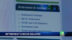 Thousands Of Uc Retirees Receive Late Pension Checks