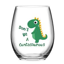 Funny Wine Glasses Don T Be A Cuntasaurous Wine Glass 15 Oz Novelty Wine Glass Wine Glasses With Sayings Novelty Gift Funny Dinosaur Gifts For Christmas Thanksgiving Festival Friends Gift Present At personalization mall, we do our best to make these special moments even more memorable with custom wine glasses personalized with names, monograms or a favorite saying.