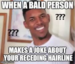 The best memes from instagram, facebook, vine, and twitter about hairline jokes. Nick Young Imgflip