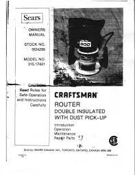 Owing to craftsman router and router table combo reviews recorded above, we at this moment familiar with that the inspiration of having this particular piece of equipment is actually pleasant. Sears Router Manual Mod 315 17431 Router Forums