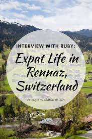 Interview With Ruby Expat Life In Rennaz Switzerland Wellington World Travels Expat Life Expat Travel