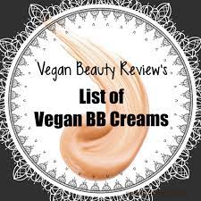 Vegan Beauty Review S List Of Vegan Bb Creams Vegan Beauty Review Vegan And Cruelty Free Beauty Fashion Food And Lifestyle Vegan Beauty Review Vegan And Cruelty Free Beauty Fashion Food