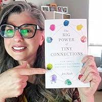 The Big Power of Tiny Connections: How Small Interactions Spark Awesome  Outcomes: Nash, Jen: 9781777959654: Amazon.com: Books