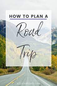How To Plan A Road Trip Tips And Tricks To Have The Best Road Trip Yet Road Trip Planning Road Trip Fun Road Trip Hacks