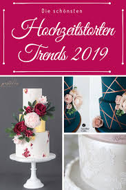 Das Sind Die 9 Schonsten Hochzeitstortentrends Fur 2019 Moderne Hochzeitstorte Hochzeitstorte Modern Hochzeitstorte