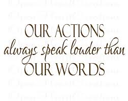 Actions Speak Quotes Quotesgram