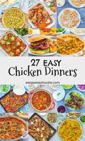 You also can select plenty of linked concepts at this website!. 27 Easy Chicken Dinners Easy Peasy Foodie