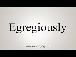 How To Say Egregiously Youtube