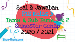 Caranya cukup mudah tentunya bapak dan ibu bisa melakukannya karena. Soal Jawaban Pts Kelas 3 Tema 6 Sub Tema 1 2 Semester Genap 2020 2021 Sinau Thewe Com