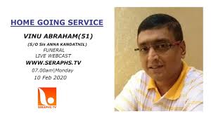 HOME GOING SERVICE OF VINU ABRAHAM (51) S/O Sis ANNA KANDATHIL
