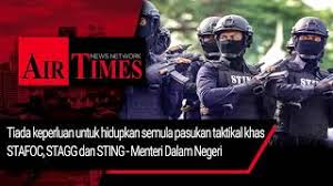 Kelantan police will request the assistance of a bukit aman bomb squad to conduct further investigations into the case of a car that. Kerajaan Tidak Akan Hidupkan Semula Stafoc Stagg Dan Sting Air Times News Network