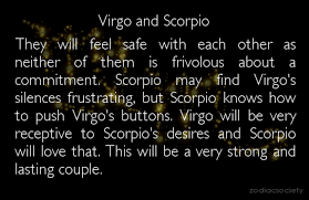 Being in a romantic relationship with a virgo guy can also make you feel insecure because he is a ladies' man. 13 Quotes About Virgo Scorpio Relationships Scorpio Quotes
