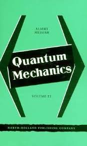 Quantum Mechanics By Albert Messiah Http Www Bookscrolling Com The Best Books To Learn About Quantum Physics Physics Books Quantum Mechanics Quantum