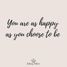 Happiness Is A Choice It Is Not Based On Circumstances Choices Quotes Happy Quotes Inspirational Happiness Is A Choice