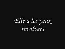 Elle A Les Yeux Revolvers Musique Folklorique Chansons Francaises Listes De Lecture