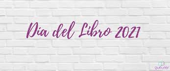 Museo de cuentos, con objetos, vestimenta…, museo de autores/as, museo de. Actividades Para Celebrar El Dia Del Libro 2021 Queleer