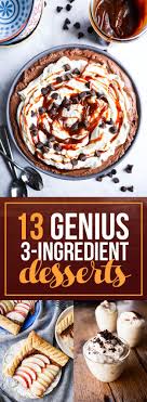 13 Insanely Easy Three Ingredient Desserts Dessert Ingredients 3 Ingredient Desserts Three Ingredient Recipes