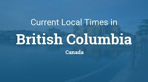 We will always try to give you the exact time for canada. Time In British Columbia Canada
