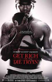 Get Rich Or Die Tryin 2005 In 2020 How To Get Rich 50 Cent Movies Inspirational Movies