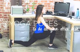 You don't want to worsen the condition. Office Workout 6 Yoga Poses To Do At Your Desk
