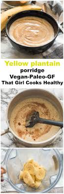 Yellow Plantain Porridge Recipe Plantain Porridge Plantain Recipes Recipes