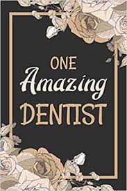 One Amazing Dentist Dentist Notebook Journal Appreciation Retirement Gifts For Dental Students Dental Hygienist Orthodontics Doctor Hernandez Joey 9798647912961 Amazon Com Books