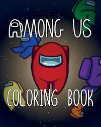 If you want to email us the gif files of free coloring pages you have drawn we will add them to our online coloring site. Amazon Com Among Us Coloring Book Coloring Book For Among Us Fans Premium Among Us Coloring Pages For Kids And Adults Best Way To Relax And Relieve Stress 9798550077412 Jenn Kylie Books