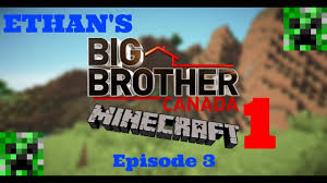 It is followed by the minecraft credits. Big Brother Canada Minecraft Season 1 Episode 3 That S My Quote Youtube