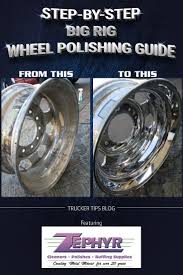 Step By Step Big Rig Wheel Polishing Guide Trucker Tips Blog