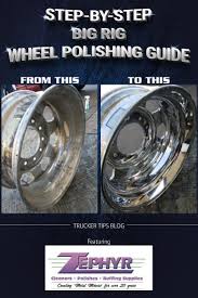 step by step big rig wheel polishing guide trucker tips blog