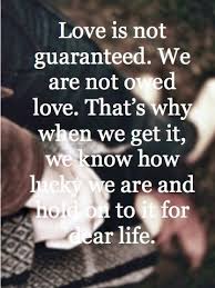 Love Is Not Guaranteed Cool Words What Is Love Words