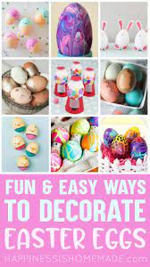 I just love the pastel colors and easter crafts and decorations all around. 22 Easy Easter Egg Decorating Ideas Happiness Is Homemade