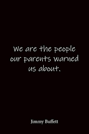 And dumbest things we believed in our youth: We Are The People Our Parents Warned Us About Jimmy Buffett Quote Notebook Lined Notebook Lined Journal Blank Notebook Notebooks 9781082744075 Books Amazon Ca
