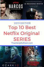 From shows that you can binge watch in a day to series in which you need to invest days of watching to complete, these are the very best shows to binge watch in 2019. Netflix Original Series That Helpful Dad