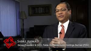 Our farmers are our backbone. Felda Global Ventures Fgv Group President Ceo Sabri Ahmad On Post Ipo Growth And Expansion Plans The Prospect Group