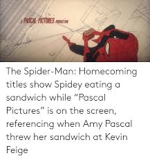 As the title says, it is back to the basics of what makes shortly after he arrives, the vulture crashes the midtown high homecoming dance to kidnap harry. The Spider Man Homecoming Titles Show Spidey Eating A Sandwich While Pascal Pictures Is On The Screen Referencing When Amy Pascal Threw Her Sandwich At Kevin Feige Spider Meme On Me Me