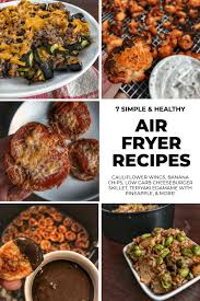 It has a ton of recipes/meals . 7 Air Fryer Recipes Simple And Healthy Entrees Snacks And Treats