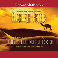 Fans of the peabody emerson's will enjoy this trip to a kind of utopia which is of course, not. The Last Camel Died At Noon By Elizabeth Peters Audiobook Audible Com
