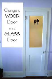 changing a panel door into a glass door diy door glass door bathroom door ideas