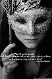 Find, read, and share masquerade quotations. Masquerade Quotes Life Google Search Mask Quotes Masquerade Masks Masquerade