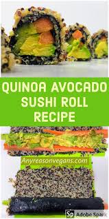 Healthy Quinoa Sushi Roll Recipe Any Reason Vegans Recipe Quinoa Healthy Sushi Roll Recipes Vegetarian Sushi Recipes